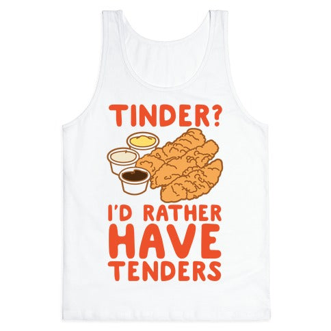 Tinder? I'd Rather Have Tenders Tank Top